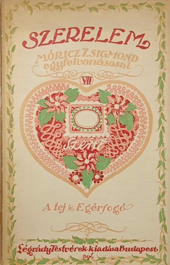 Mricz Zsigmond - Szerelem VII. - Mricz Zsigmond egyfelvonsosai