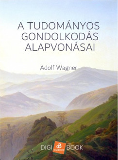 Adolf Wagner - A tudomnyos gondolkods alapvonsai