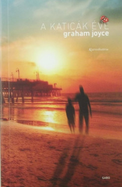 Graham Joyce - A katick ve