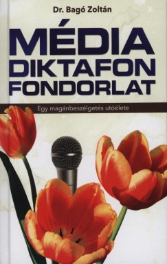 Dr. Bag Zoltn - Mdia diktafon fondorlat