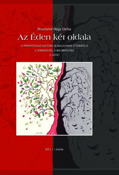 Muzslain Nagy Etelka - Rvsz Mrta  (Szerk.) - Az den kt oldala 1. ktet