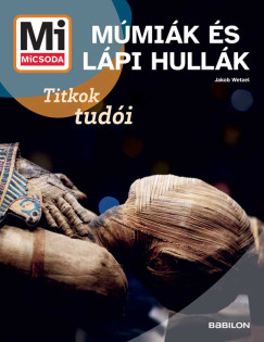 Jakob Wetzel - M�mi�k �s L�pi hull�k - Mi MICSODA �J