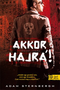 Adam Sternbergh - Shovel Ready - Akkor hajr!