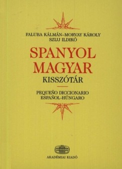 Faluba Kálmán - Morvay Károly - Szijj Ildikó - Spanyol - magyar kisszótár
