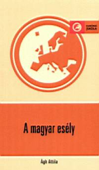 Ágh Attila - A magyar esély