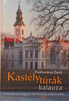 Podhor�nyi Zsolt - Kast�lyt�r�k kalauza