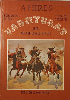 Moln�r L�szl� Mikl�s - A h�res vadnyugat