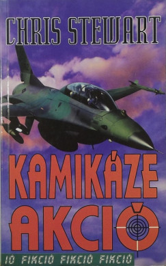Chris Stewart - Kamikáze akció