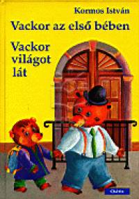 Kormos Istvn - Vackor az els bben - Vackor vilgot lt
