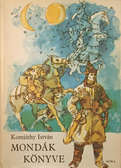 Komjáthy István - Mondák könyve