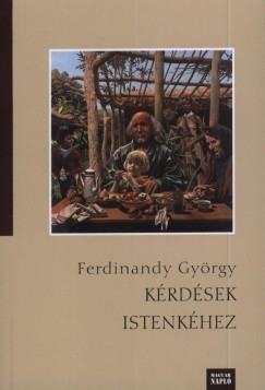 Ferdinandy Gyrgy - Krdsek Istenkhez