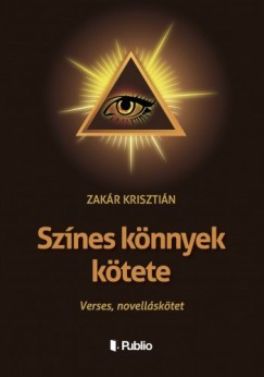 Zakár Krisztián - Színes könnyek kötete