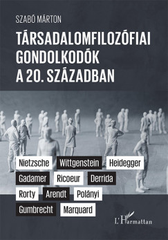 Szab Mrton - Trsadalomfilozfiai gondolkodk a 20. szzadban