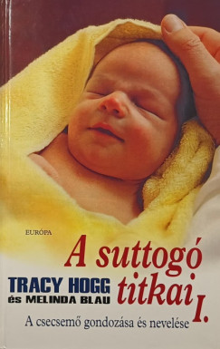 Tracy Hogg - A suttogó titkai I.