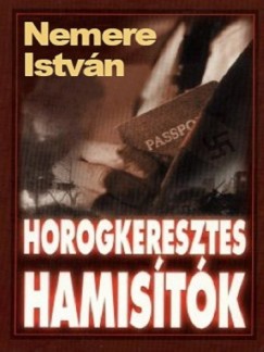 Nemere Istvn - Horogkeresztes hamistk