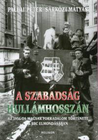 Pallai Pter - Srkzi Mtys - A szabadsg hullmhosszn