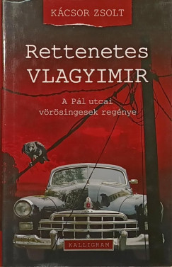 Kácsor Zsolt - Rettenetes Vlagyimir (dedikált)