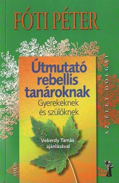 Fti Pter - tmutat rebellis tanroknak