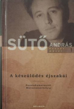 Sütő András - A készülődés éjszakái