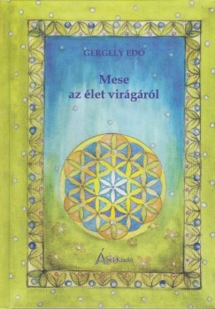 Gergely Ed - Mese az let virgrl