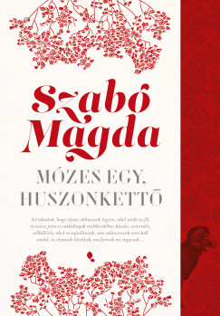 Szab� Magda - M�zes egy, huszonkett�