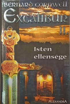 Bernard Cornwell - Excalibur II. - Isten ellensége