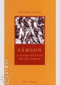 Sndor Endre - Smson - A kivlasztott bns ember