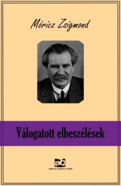Mricz Zsigmond - Vlogatott elbeszlsek