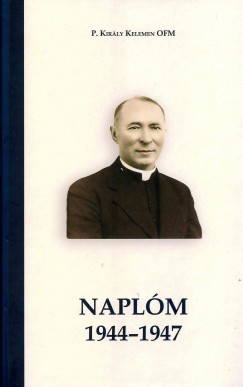 P. Kirly Kelemen Ofm - Naplm 1944-1947