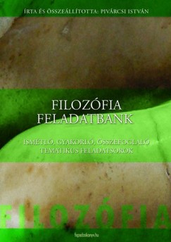 Pivrcsi Istvn - Filozfia feladatbank