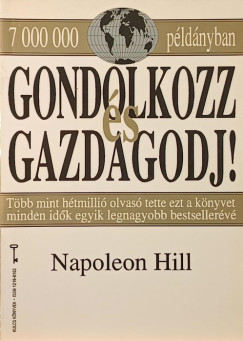 Napoleon Hill - Gondolkozz és gazdagodj!