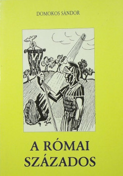 Domokos Sndor - A rmai szzados