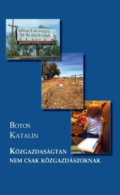 Botos Katalin - Kzgazdasgtan nem csak kzgazdszoknak