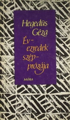 Hegedüs Géza - Évezredek szépprózája
