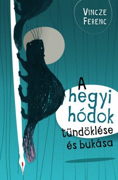 Vincze Ferenc - A hegyi hdok tndklse s buksa