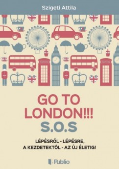 Szigeti Attila - Go To London!!! S.O.S