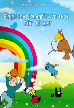 My Ebook Publishing House - Englisch Bildwrterbuch  fr Kinder