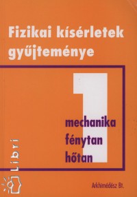Fizikai ksrletek gyjtemnye 1.