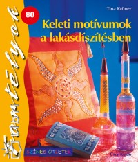 Tina Krner - Keleti motvumok a laksdsztsben
