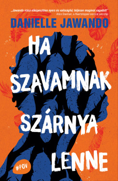 Danielle Jawando - Ha szavamnak sz�rnya lenne