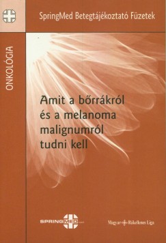 Amit a brrkrl s a melanoma malignumrl tudni kell