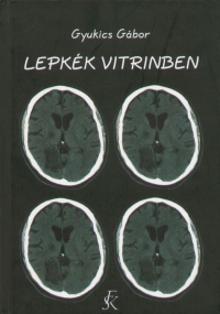 Gyukics Gbor - Lepkk vitrinben