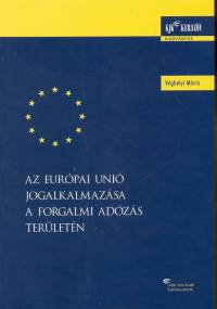 Vghelyi Mria - Az Eurpai Uni jogalkalmazsa a forgalmi adzs terletn