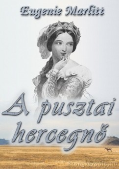 Eugenie Marlitt - A pusztai hercegn
