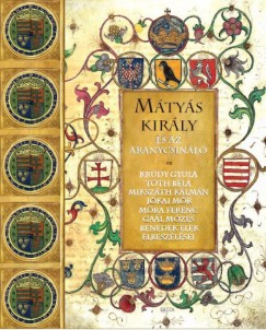 Kisbn Gyula  (Szerk.) - Mtys kirly s az aranycsinl
