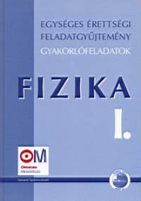 Bnkuti Zsuzsa - Berkes Jzsef - Holics Lszl - Kopcsa Jzsef - Kotek Lszl - Medgyes Sndor - Dr. Pal Tams - Dr. Por Istvn - Schuszter Ferenc - Sebestyn Zoltn - Tth Endre - Vida Jzsef - Egysges rettsgi feladatgyjtemny - Fizika