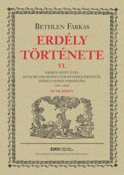 Bethlen Farkas - Erdly trtnete VI.
