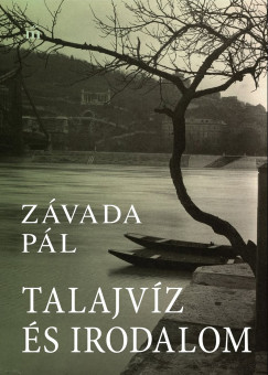 Závada Pál - Talajvíz és irodalom
