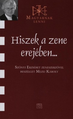 Mezei Kroly - Hiszek a zene erejben...