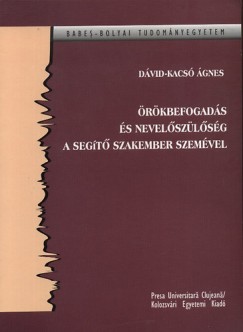 Dvid-Kacs gnes - rkbefogads s nevelszlsg a segt szakember szemvel